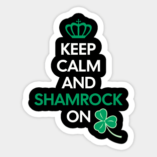 Keep Calm and Shamrock On Sticker